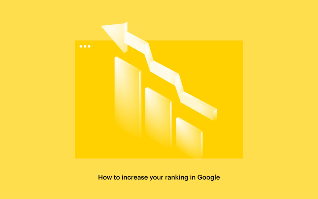 How to increase your ranking in Google