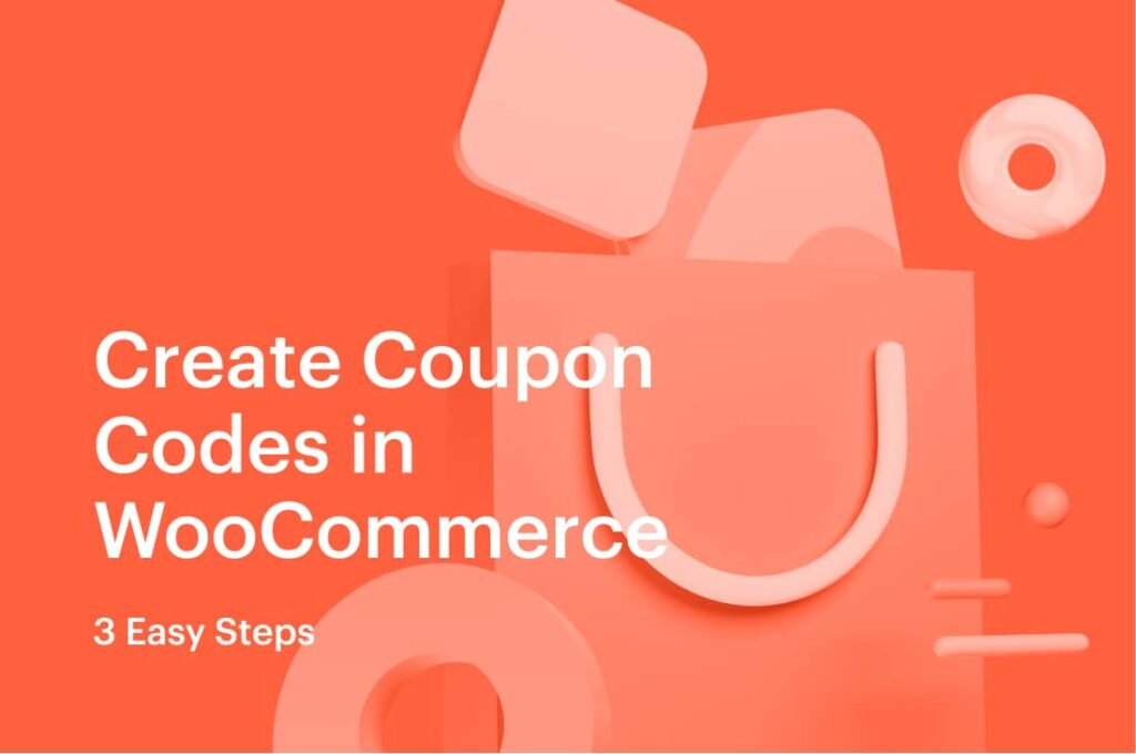 How To Create Coupon Codes in WooCommerce – 3 Easy Steps
