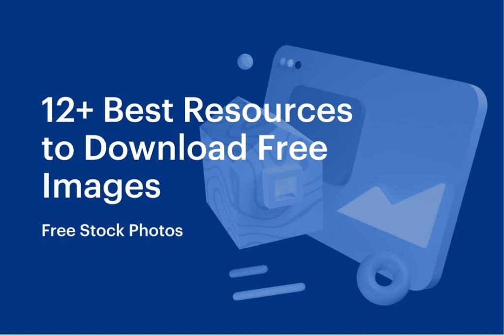 Free Stock Photos_ 12+ Best Resources to Download Free Images