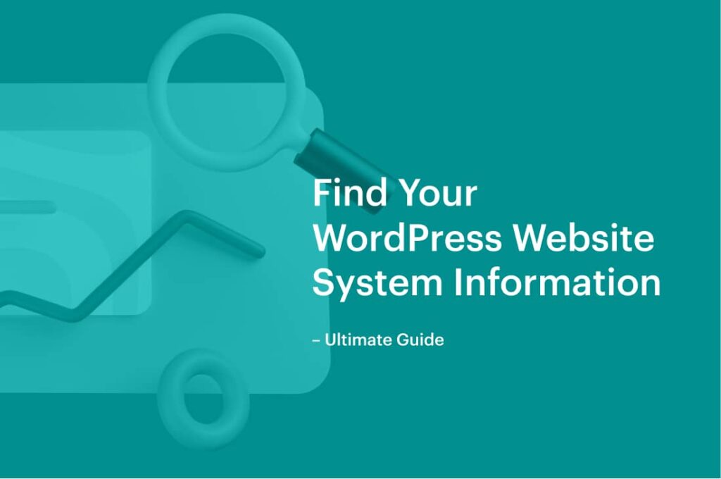 How to Easily Find Your WordPress Website System Information – Ultimate Guide
