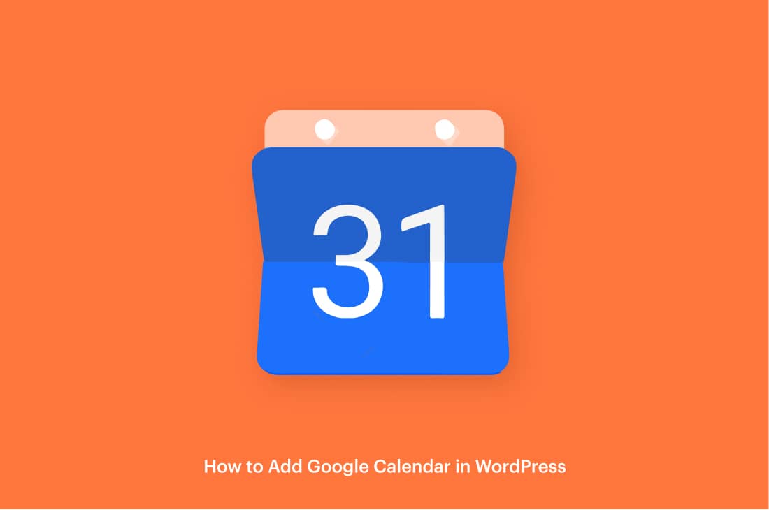 How to Add Google Calendar in WordPress – 3 Easy Methods