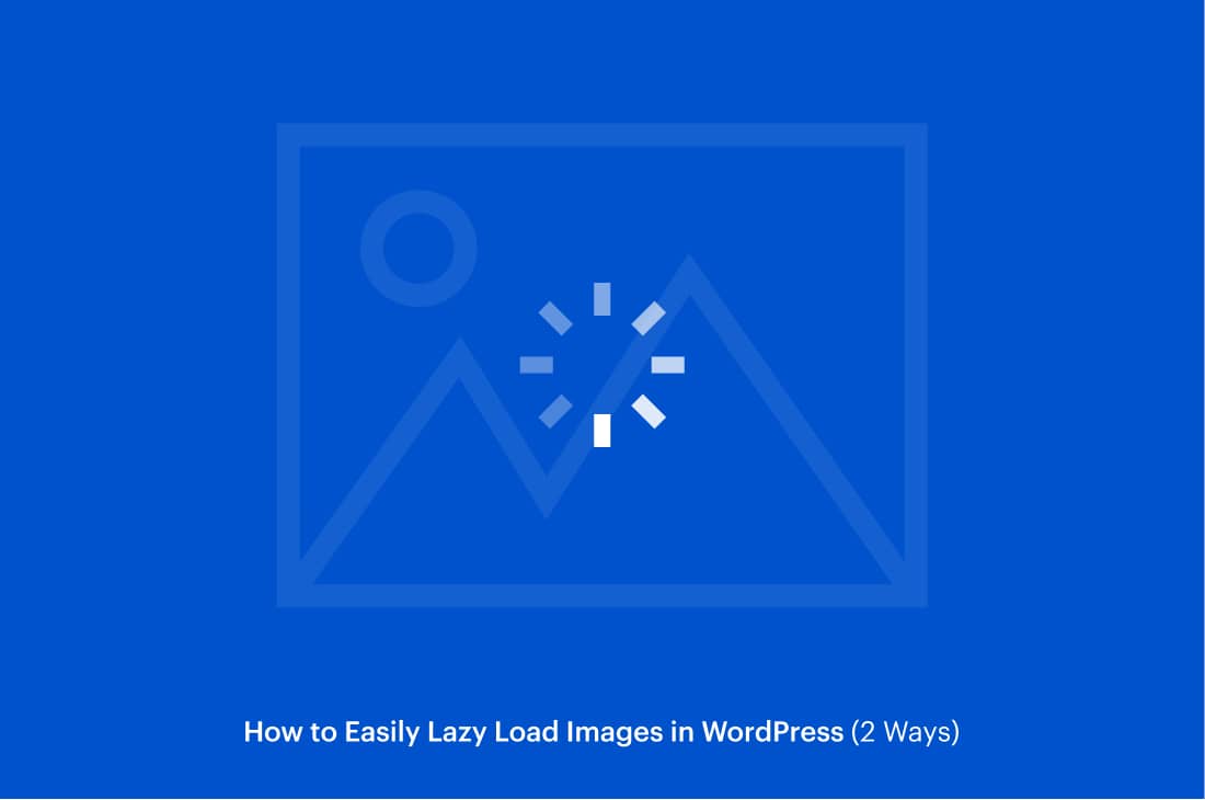 How to Easily Lazy Load Images in WordPress (2 Ways)