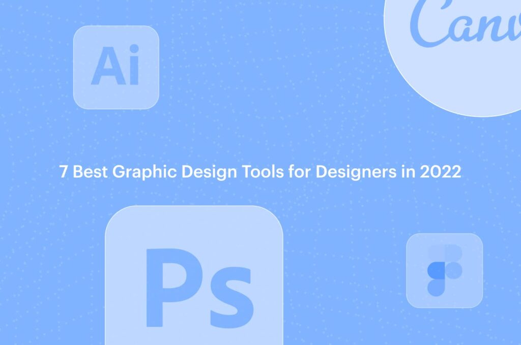 7 Best Graphic Design Tools for Designers in 2022